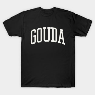 Gouda Cheese College Type Italian Food Gouda Lover T-Shirt